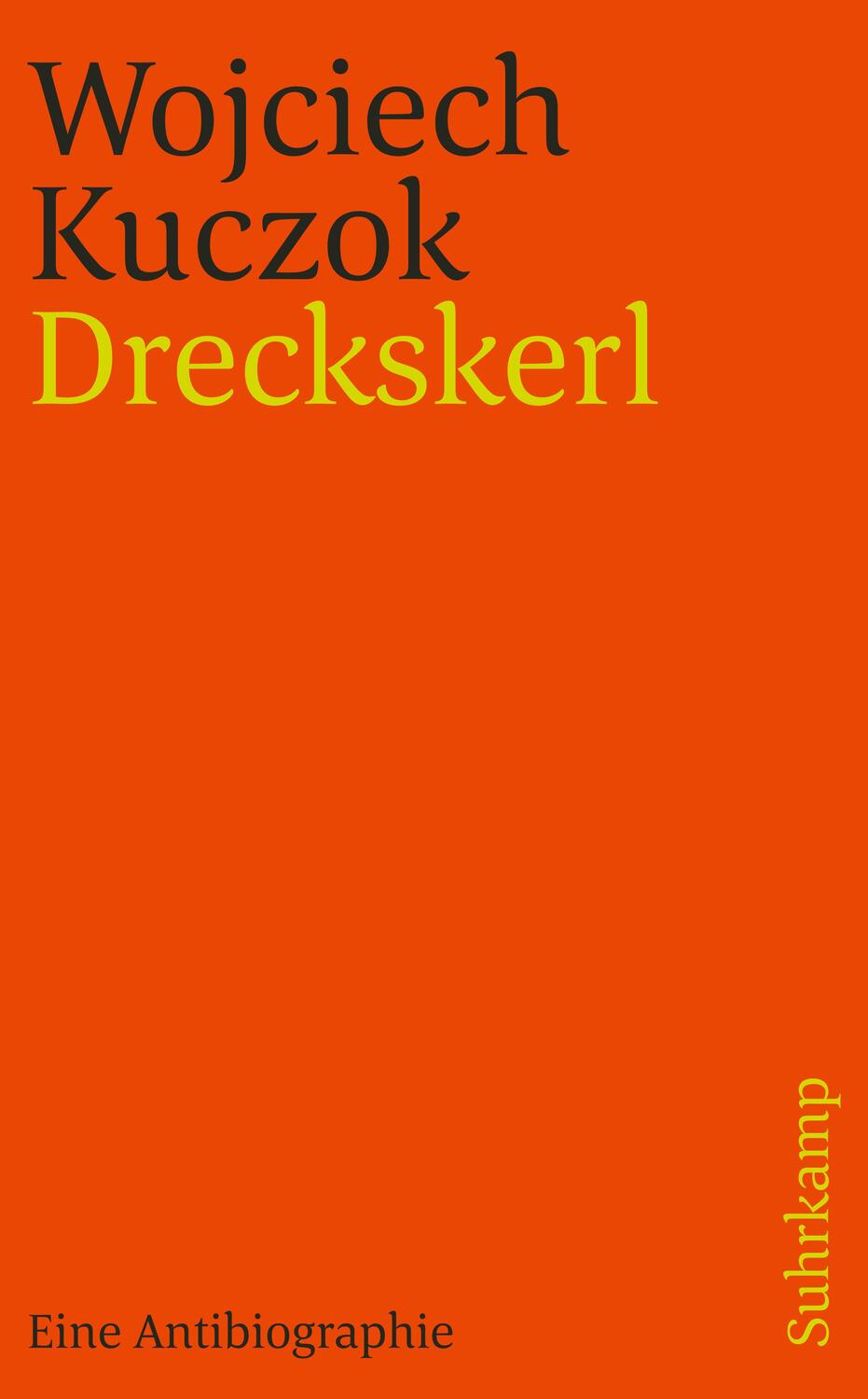 Cover: 9783518463147 | Dreckskerl | Eine Antibiographie | Wojciech Kuczok | Taschenbuch
