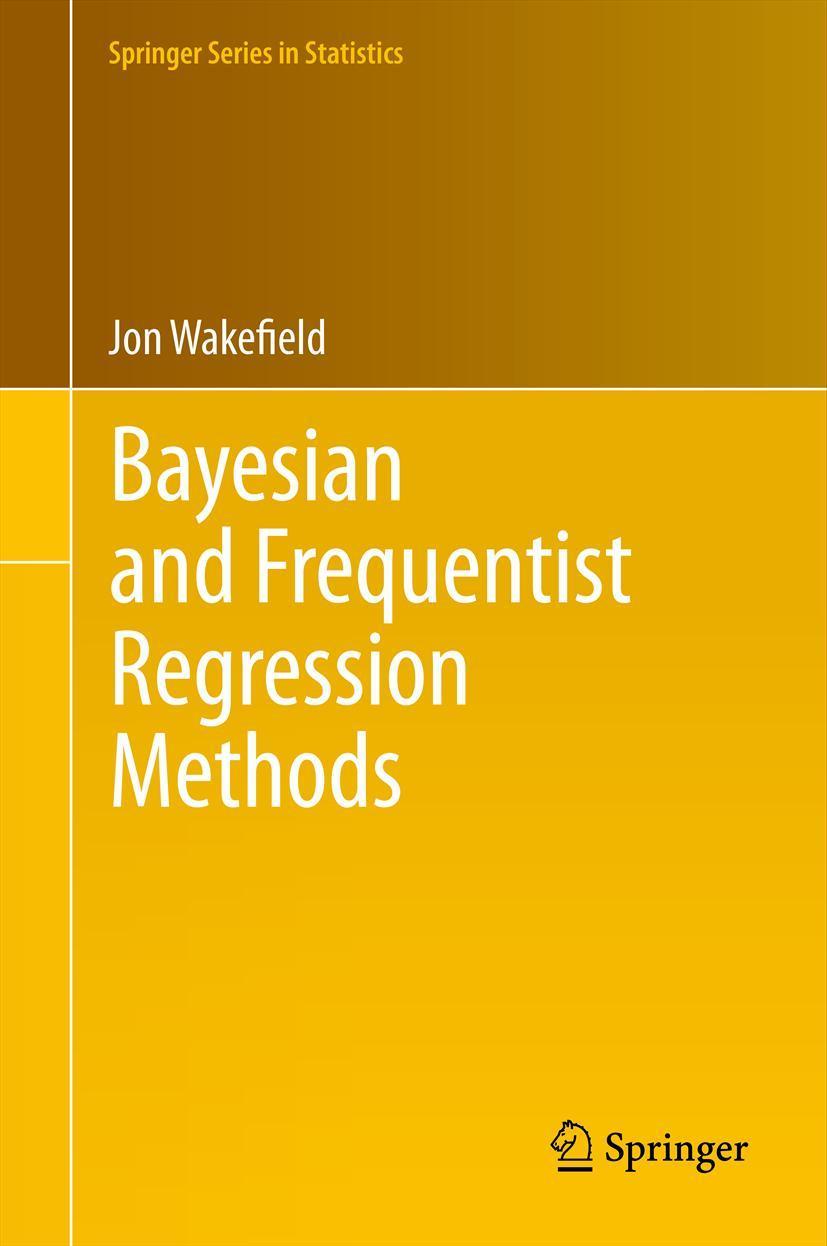 Cover: 9781441909244 | Bayesian and Frequentist Regression Methods | Jon Wakefield | Buch