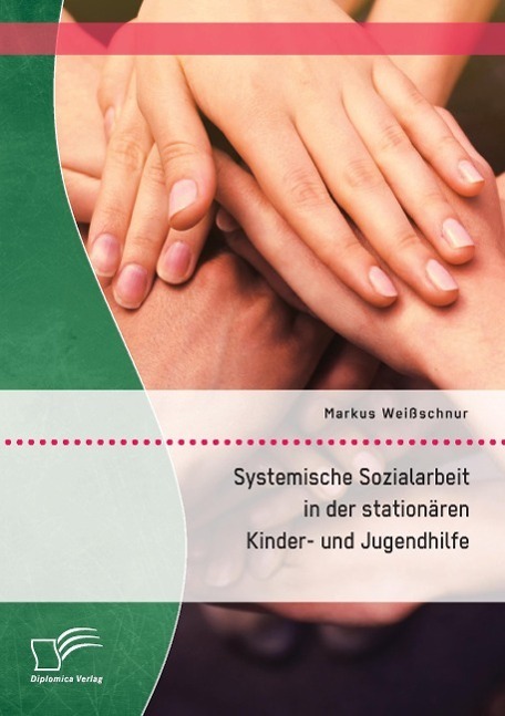 Cover: 9783959349192 | Systemische Sozialarbeit in der stationären Kinder- und Jugendhilfe