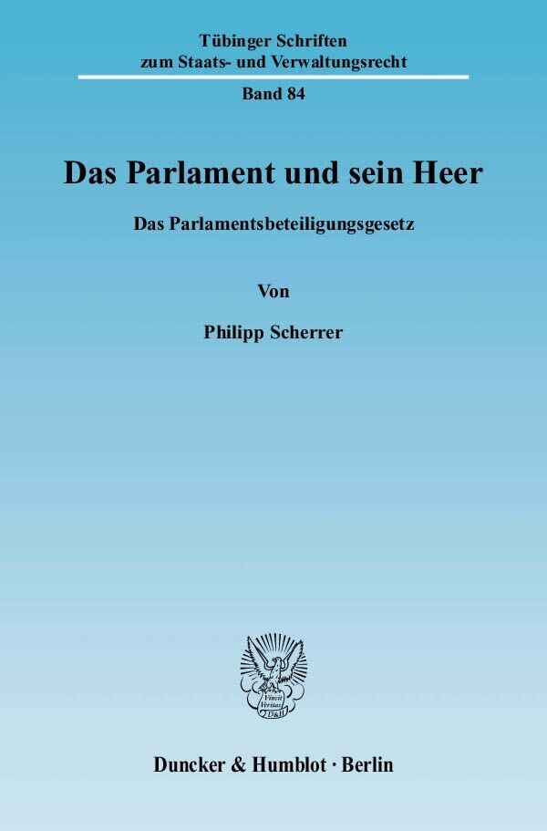 Cover: 9783428131624 | Das Parlament und sein Heer | Das Parlamentsbeteiligungsgesetz | Buch