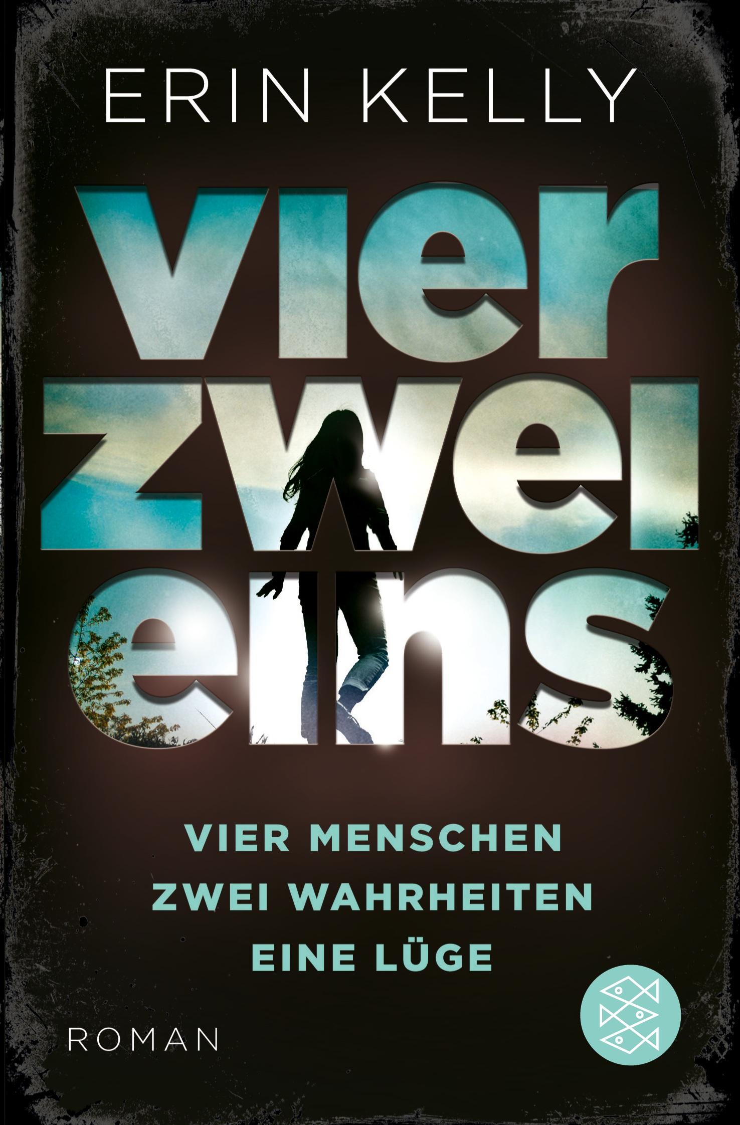 Cover: 9783596702954 | Vier.Zwei.Eins. | 4 Menschen, 2 Wahrheiten, 1 Lüge | Erin Kelly | Buch