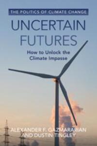 Cover: 9781009405300 | Uncertain Futures: How to Unlock the Climate Impasse | Taschenbuch
