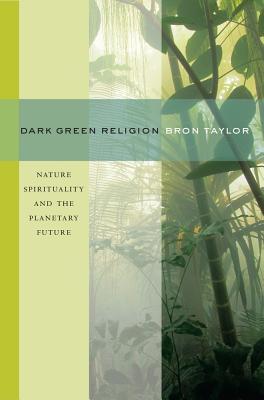 Cover: 9780520261006 | Dark Green Religion | Nature Spirituality and the Planetary Future