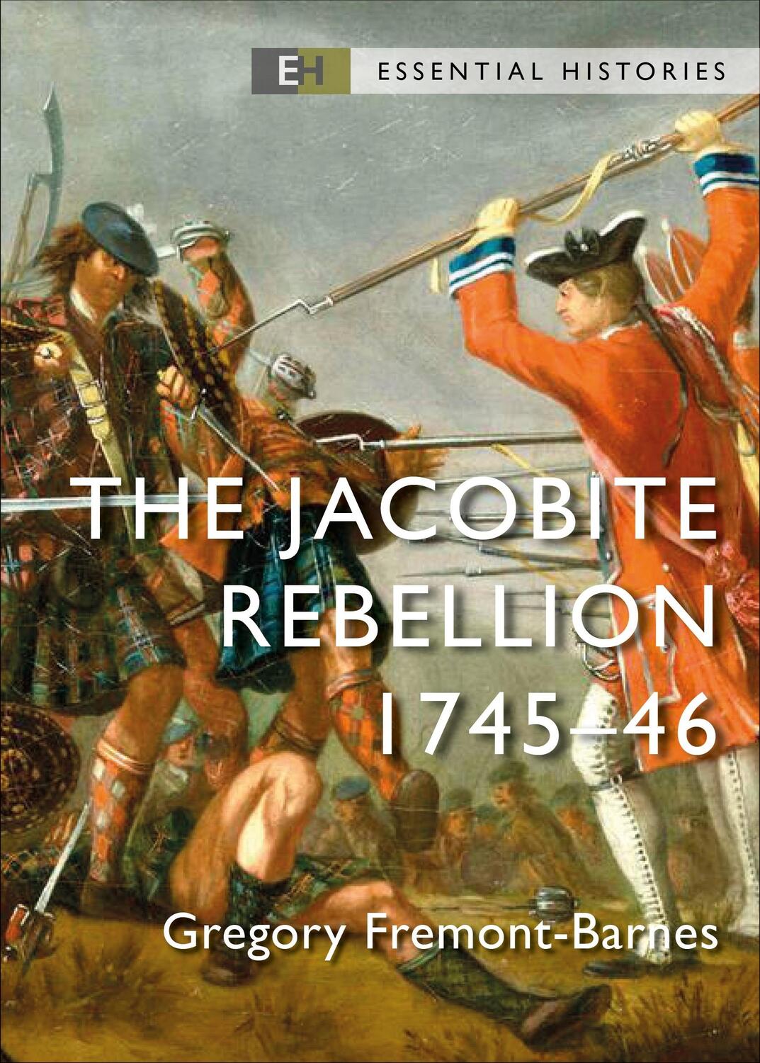 Cover: 9781472851161 | The Jacobite Rebellion | 1745-46 | Gregory Fremont-Barnes | Buch