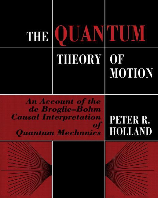 Cover: 9780521485432 | The Quantum Theory of Motion | P. Holland (u. a.) | Taschenbuch | 2002