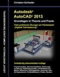 Cover: 9783848215058 | Autodesk AutoCAD 2013 - Grundlagen in Theorie und Praxis | Schlieder