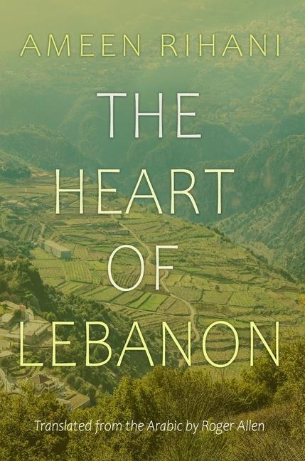 Cover: 9780815611295 | The Heart of Lebanon | Ameen Rihani | Taschenbuch | Englisch | 2021