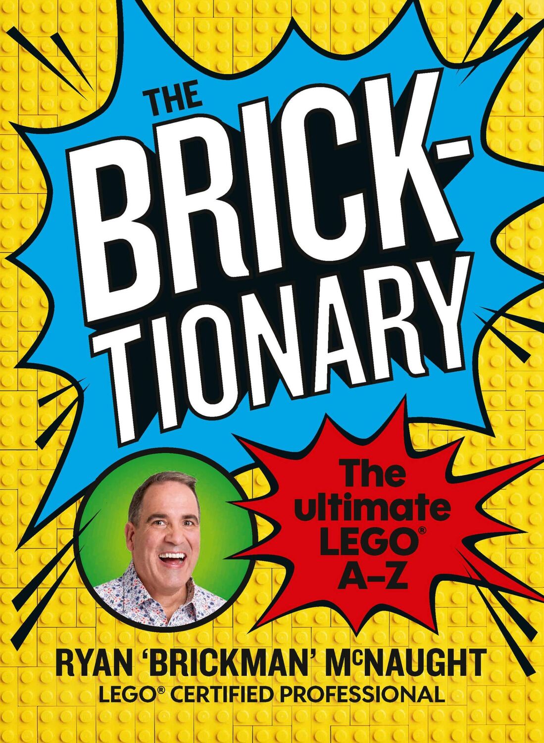 Cover: 9781911668442 | The Bricktionary | Brickman's ultimate LEGO A-Z | Ryan McNaught | Buch