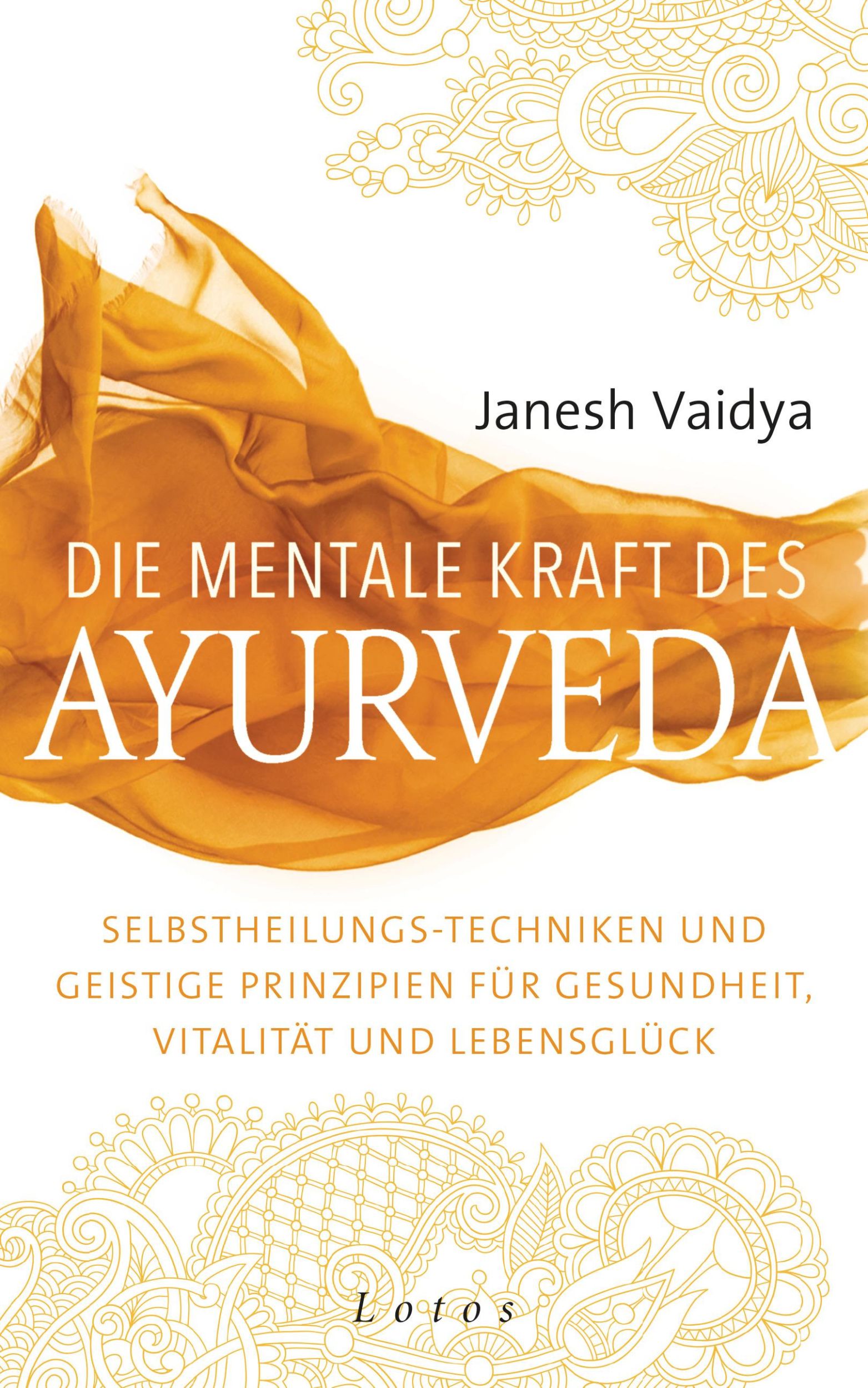 Cover: 9783778782637 | Die mentale Kraft des Ayurveda | Janesh Vaidya | Buch | 432 S. | 2016