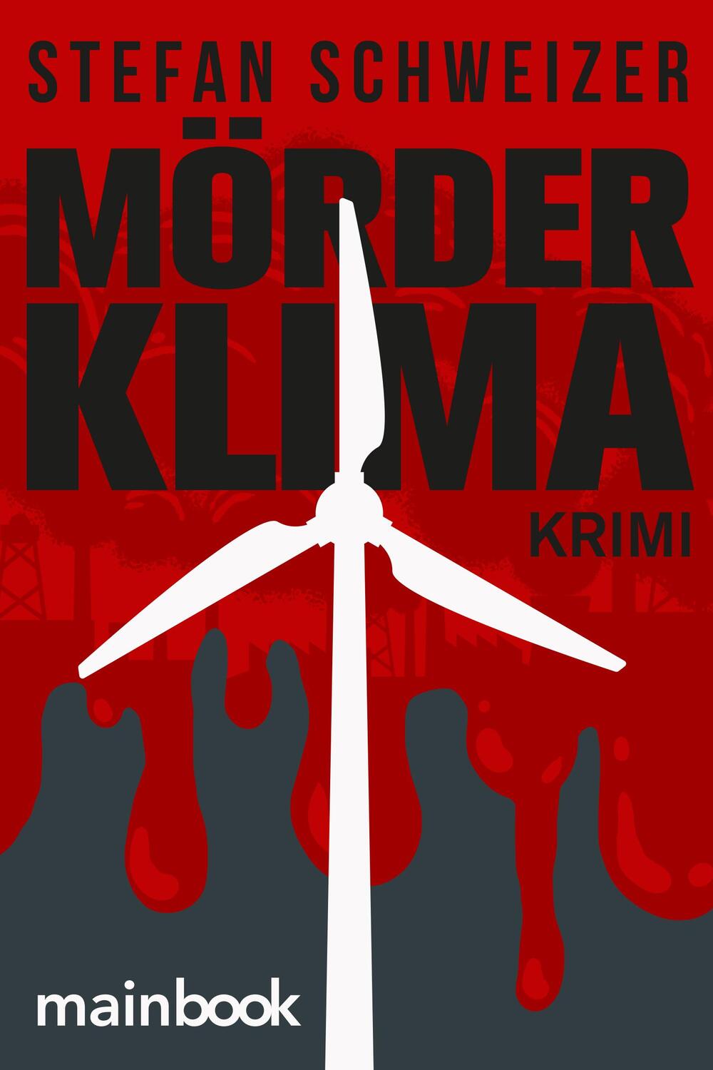 Cover: 9783947612871 | Mörderklima | Krimi | Stefan Schweizer | Taschenbuch | 255 S. | 2020