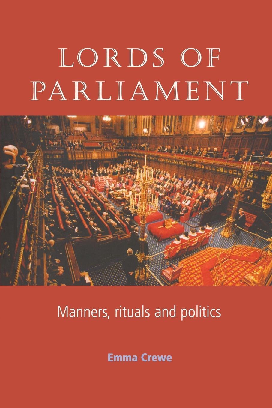 Cover: 9780719072079 | Lords of parliament | Manners, rituals and politics | Emma Crewe