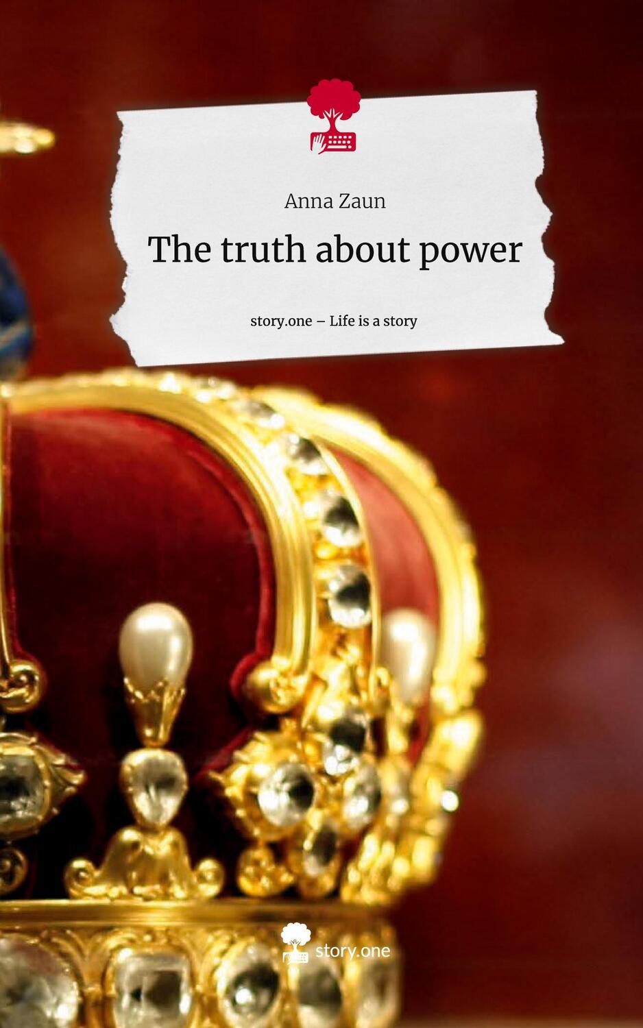 Cover: 9783711523334 | The truth about power. Life is a Story - story.one | Anna Zaun | Buch