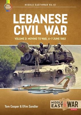 Cover: 9781804510360 | Lebanese Civil War | Volume 3: Moving to War, 4-7 June 1982 | Buch