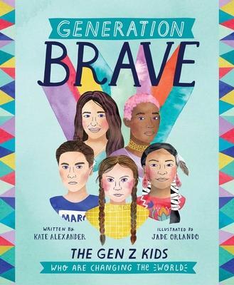 Cover: 9781524860684 | Generation Brave | The Gen Z Kids Who Are Changing the World | Buch