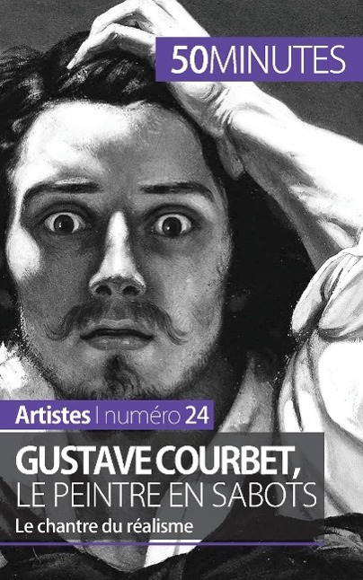 Cover: 9782806258557 | Gustave Courbet, le peintre en sabots | Le chantre du réalisme | Buch