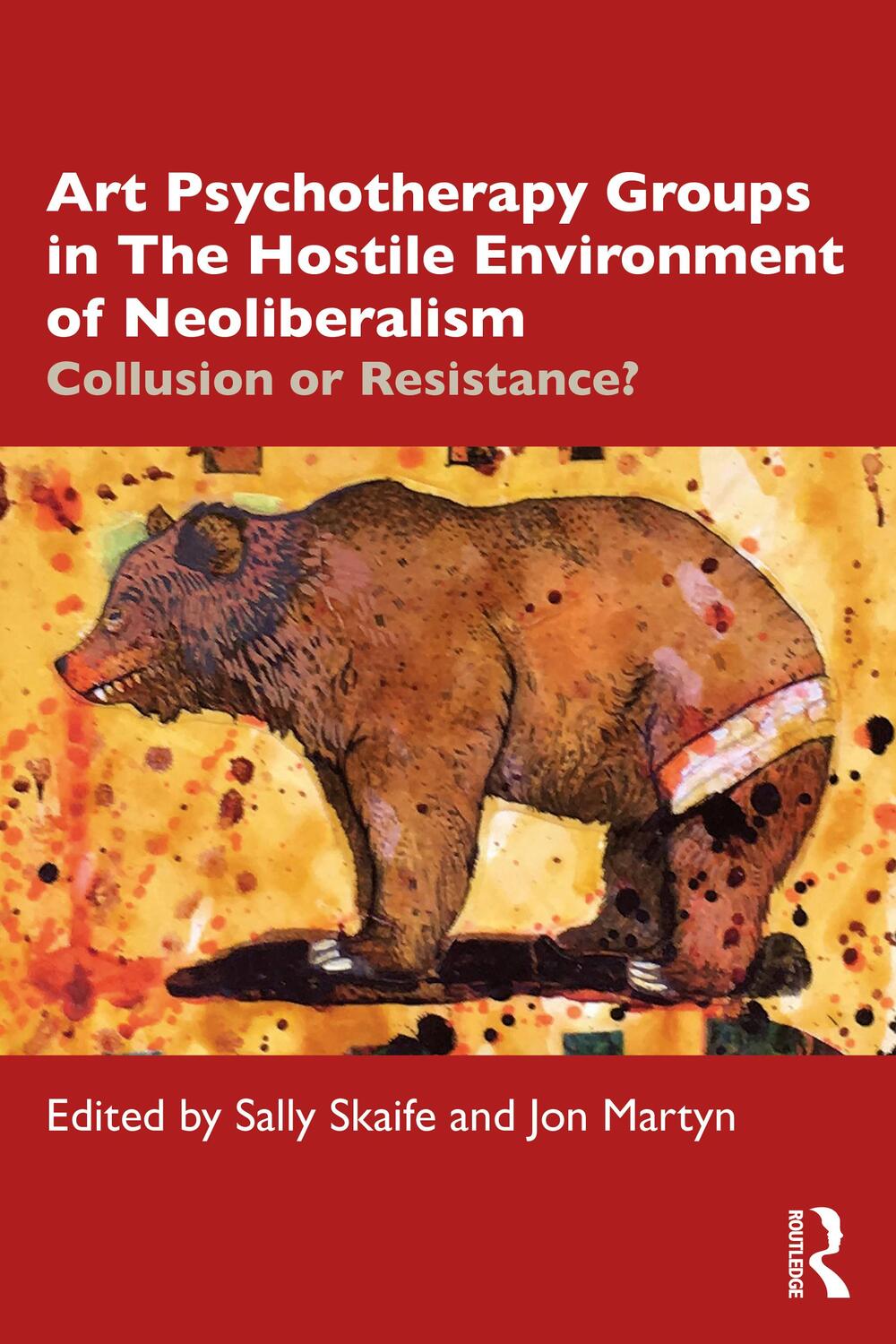 Cover: 9780367619848 | Art Psychotherapy Groups in The Hostile Environment of Neoliberalism