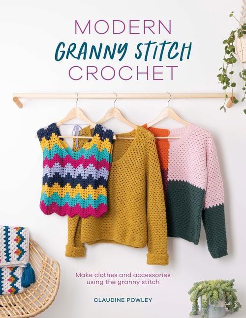 Cover: 9781446309551 | Modern Granny Stitch Crochet | Claudine Powley | Taschenbuch | 2023