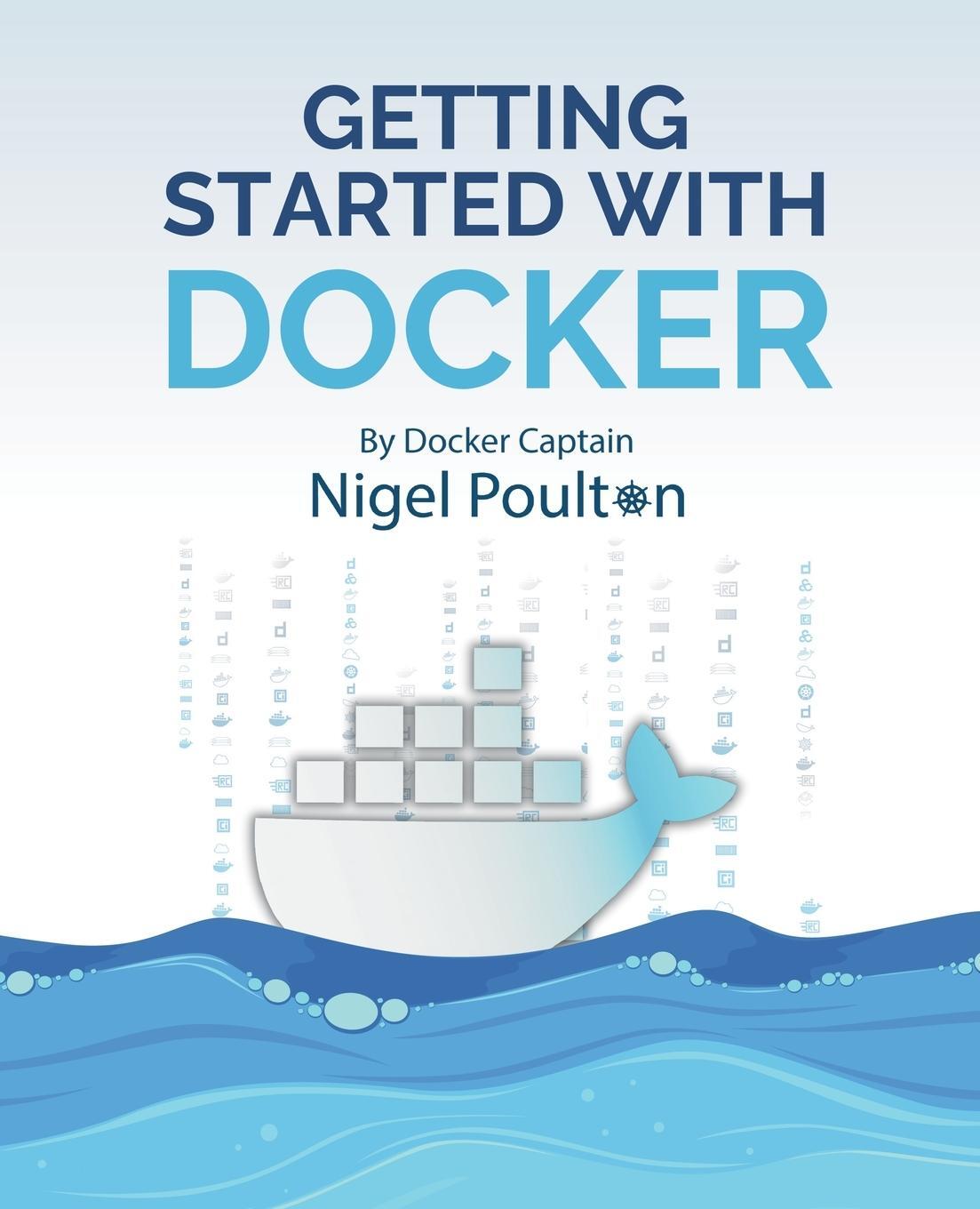 Cover: 9781916585300 | Getting Started with Docker | Nigel Poulton | Taschenbuch | Paperback