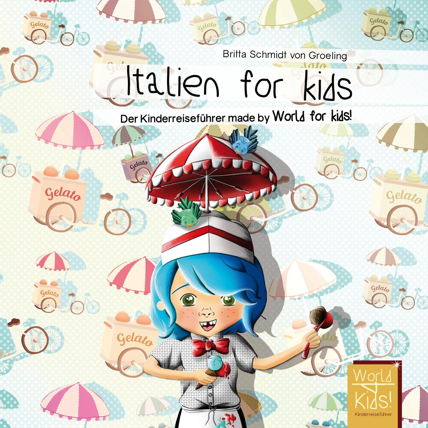 Cover: 9783946323013 | Italien for kids | Der Kinderreiseführer made by World for kids!