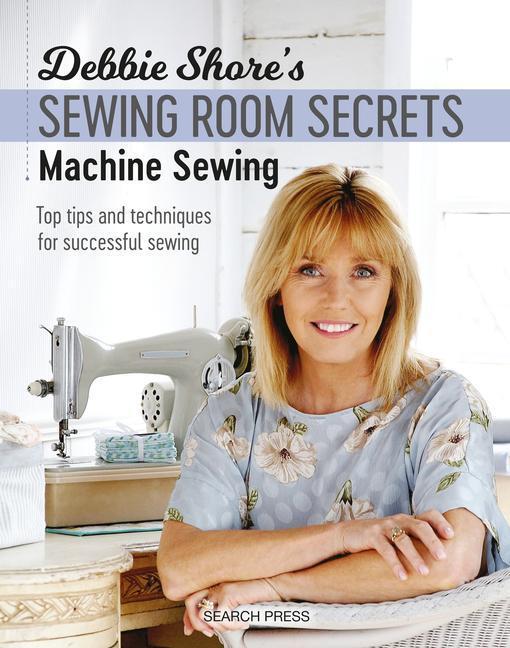 Cover: 9781782213369 | Debbie Shore's Sewing Room Secrets: Machine Sewing | Debbie Shore