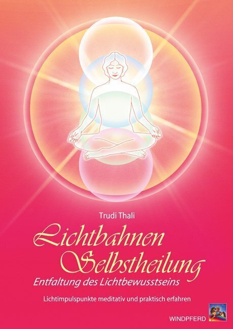 Cover: 9783893854691 | Lichtbahnen Selbstheilung | Trudi Thali | Taschenbuch | 114 S. | 2005