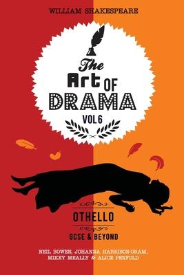 Cover: 9781913577872 | The Art of Drama, Volume 6: Othello: A critical guide for GCSE &amp;...