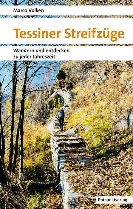 Cover: 9783858699657 | Tessiner Streifzüge | Wandern und entdecken zu jeder Jahreszeit | Buch