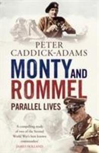 Cover: 9781848091542 | Caddick-Adams, P: Monty and Rommel: Parallel Lives | Caddick-Adams