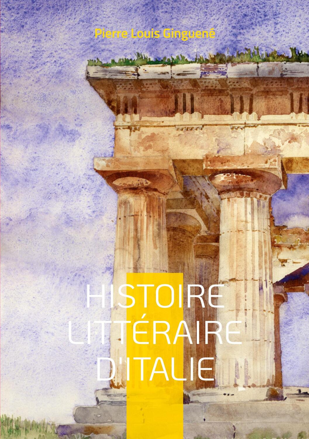 Cover: 9782322423781 | Histoire Littéraire D'italie | Tome 1 | Pierre Louis Ginguené | Buch