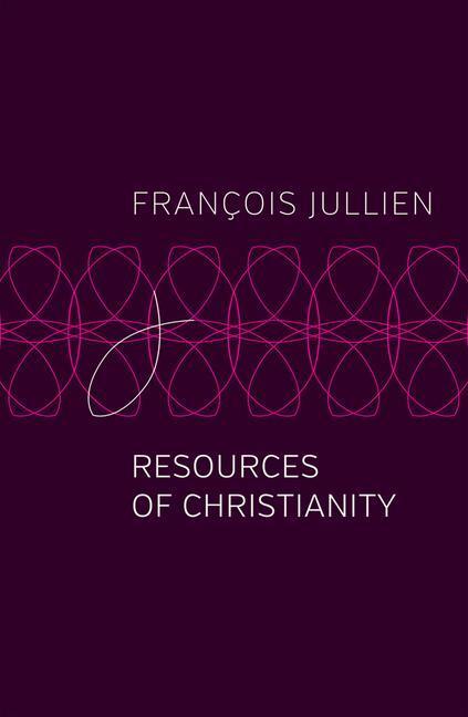 Cover: 9781509546961 | Resources of Christianity | Francois Jullien | Taschenbuch | Englisch