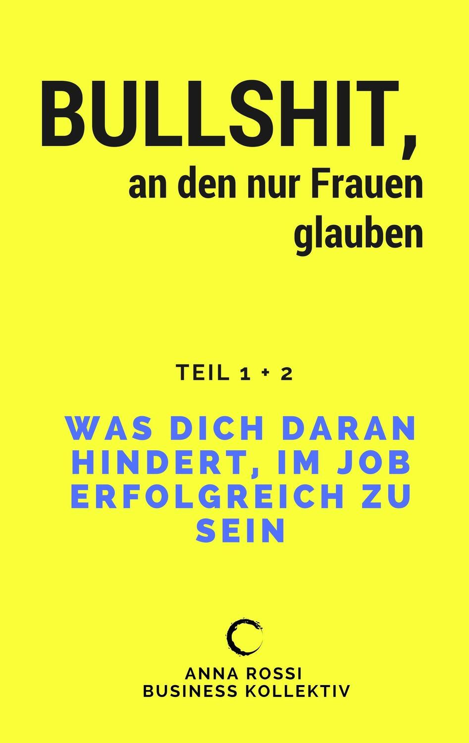Cover: 9783746036496 | Bullshit, an den nur Frauen glauben | Anna Rossi | Taschenbuch | 2017