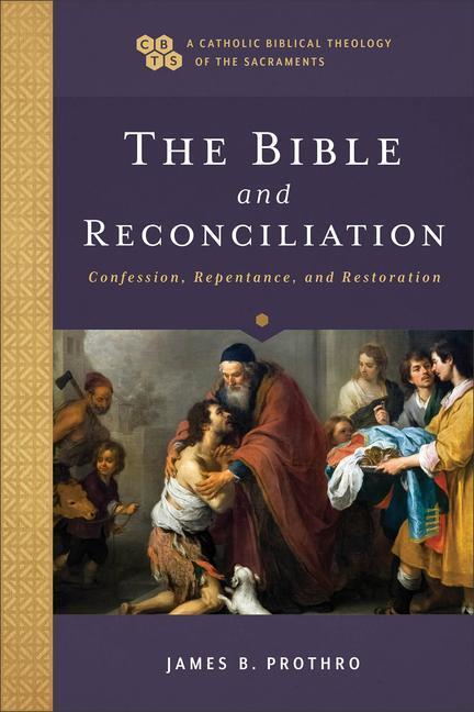 Cover: 9781540964786 | The Bible and Reconciliation | Confession, Repentance, and Restoration