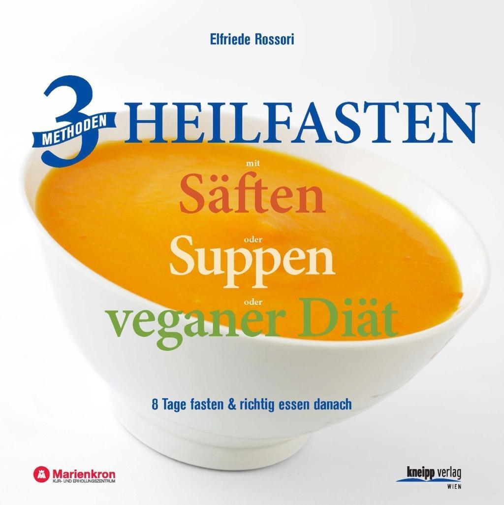 Cover: 9783708806709 | 3 Methoden Heilfasten mit Säften oder Suppen oder veganer Diät | Buch