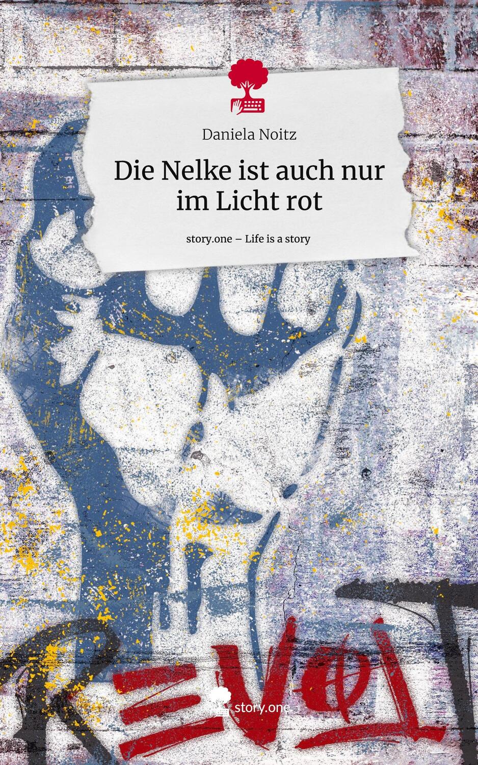 Cover: 9783710833601 | Die Nelke ist auch nur im Licht rot. Life is a Story - story.one