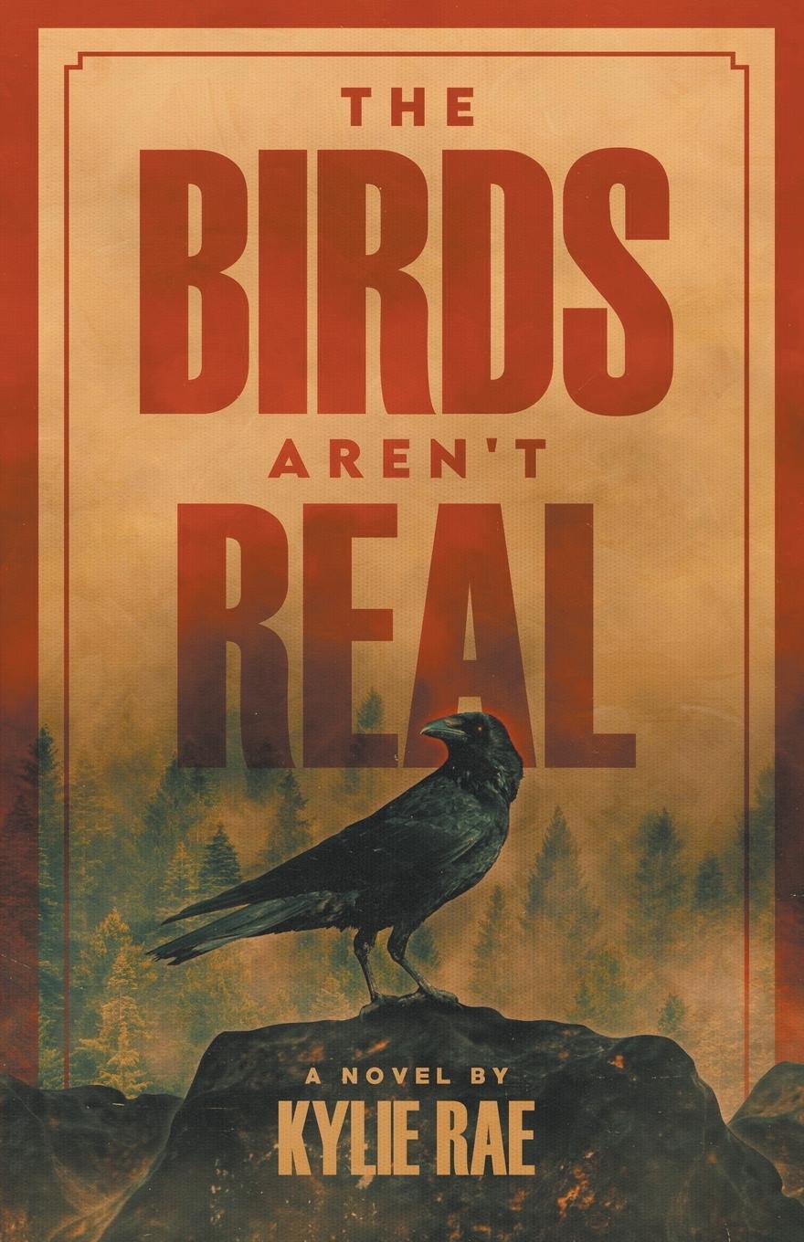 Cover: 9798201119164 | The Birds Aren't Real | Kylie Rae | Taschenbuch | Paperback | Englisch