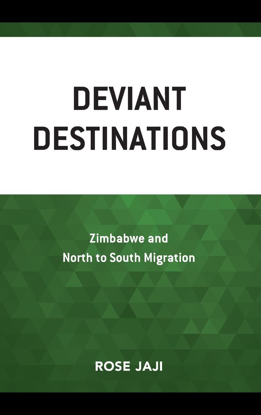 Cover: 9781793604460 | Deviant Destinations | Zimbabwe and North to South Migration | Jaji