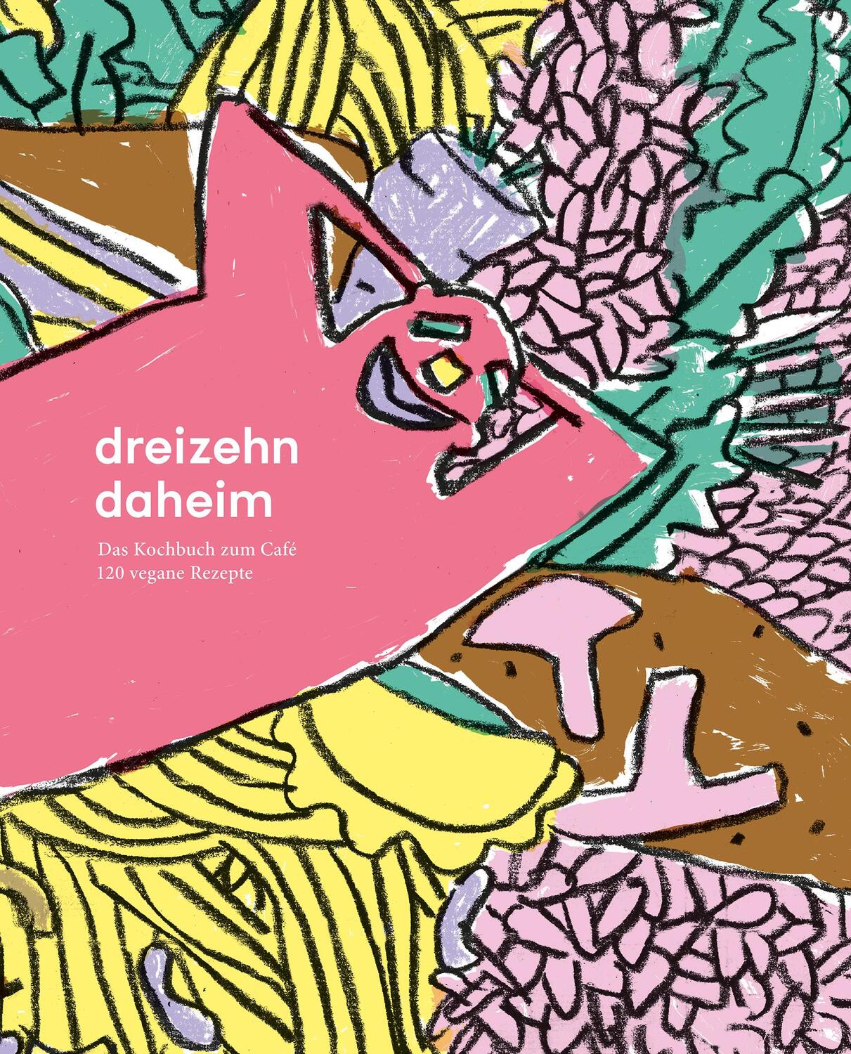 Cover: 9783000655982 | dreizehn daheim | Das Kochbuch zum Café | Stephanie Schmidt (u. a.)