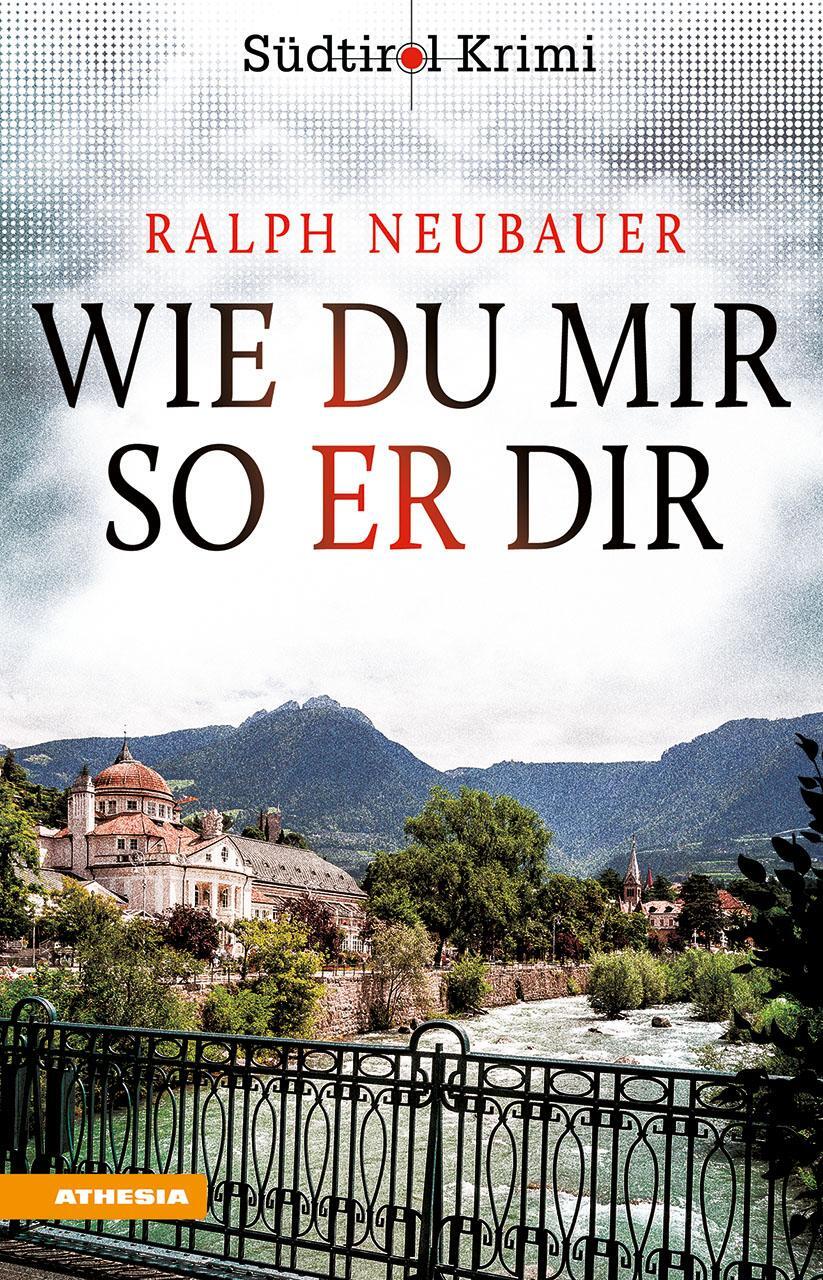 Cover: 9788868396527 | Wie du mir so er dir | Südtirolkrimi Band 3 | Ralph Neubauer | Buch