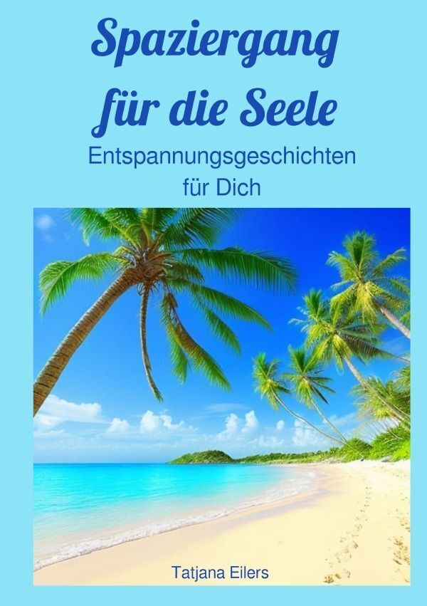 Cover: 9783758413827 | Spaziergang für die Seele | Entspannungsgeschichten für Dich. DE