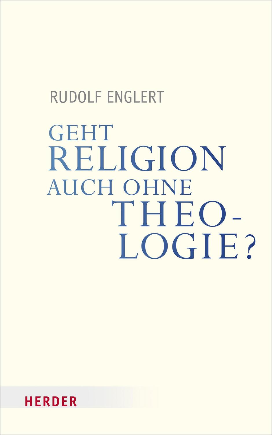 Cover: 9783451387203 | Geht Religion auch ohne Theologie? | Rudolf Englert | Taschenbuch