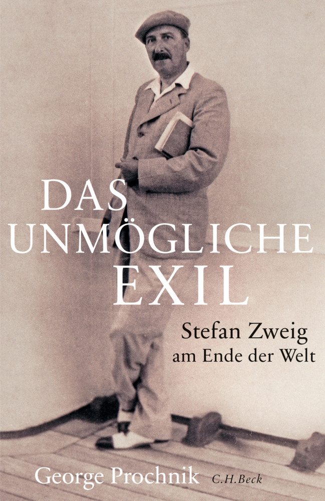 Cover: 9783406697562 | Das unmögliche Exil | Stefan Zweig am Ende der Welt | George Prochnik