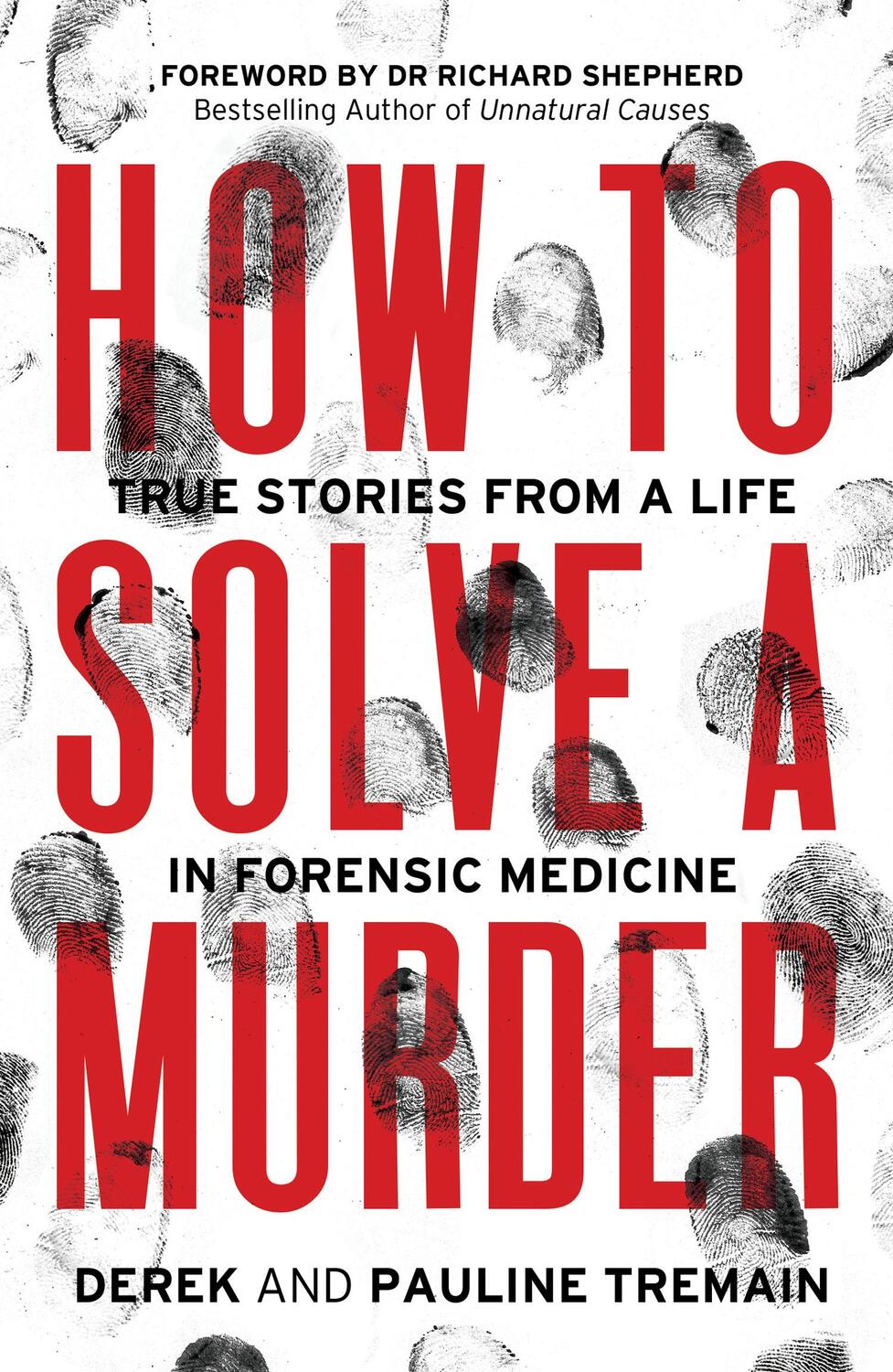 Cover: 9780008404888 | How to Solve a Murder | True Stories from a Life in Forensic Medicine