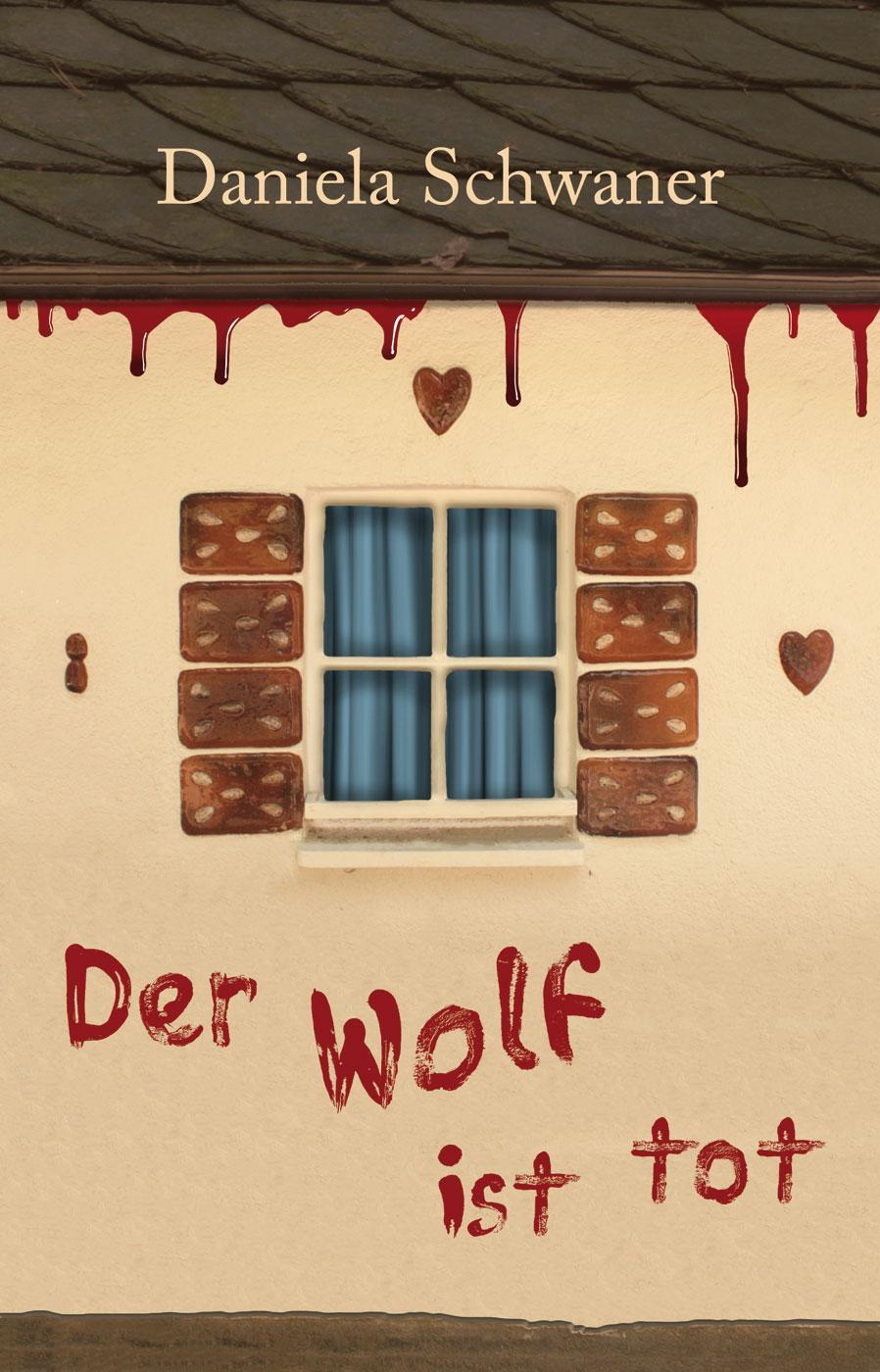 Cover: 9783945763599 | Der Wolf ist tot | Kriminalroman | Daniela Schwaner | Taschenbuch