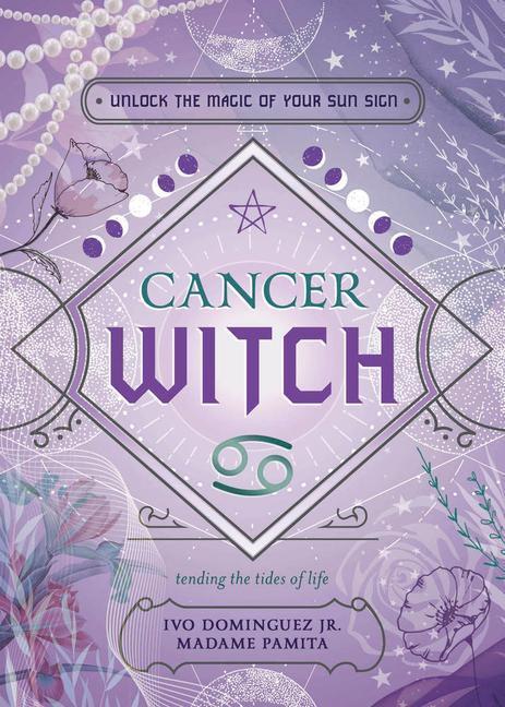 Cover: 9780738772837 | Cancer Witch | Unlock the Magic of Your Sun Sign | Dominguez (u. a.)