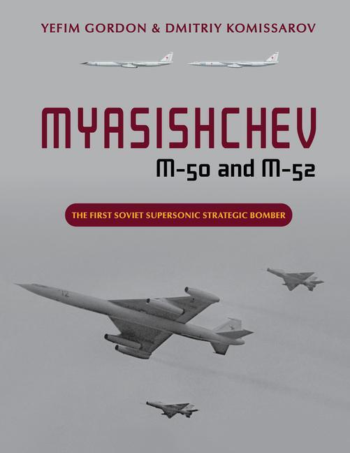 Cover: 9780764366420 | Myasishchev M-50 and M-52 | Yefim Gordon (u. a.) | Buch | Gebunden