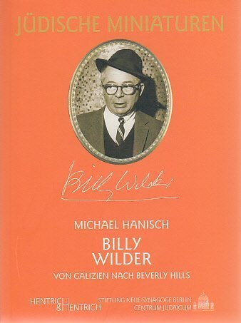 Cover: 9783933471727 | Billy Wilder | Von Galizien nach Beverly Hills (1906-2002) | Hanisch