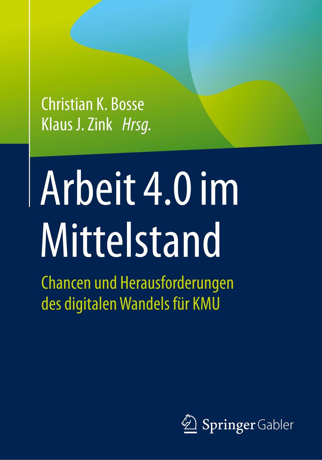 Cover: 9783662594735 | Arbeit 4.0 im Mittelstand | Christian K. Bosse (u. a.) | Taschenbuch