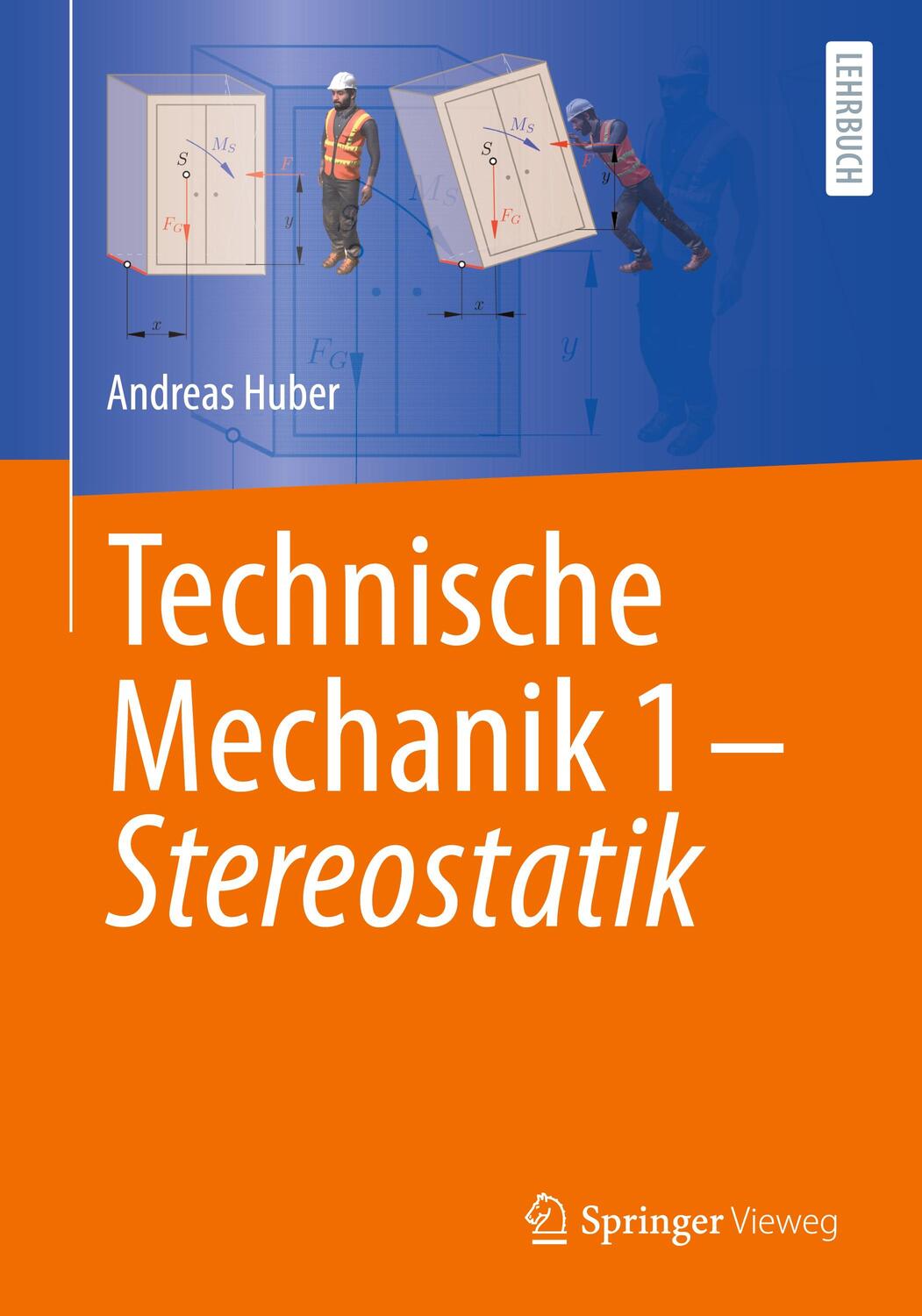Cover: 9783662670378 | Technische Mechanik 1 - Stereostatik | Andreas Huber | Taschenbuch