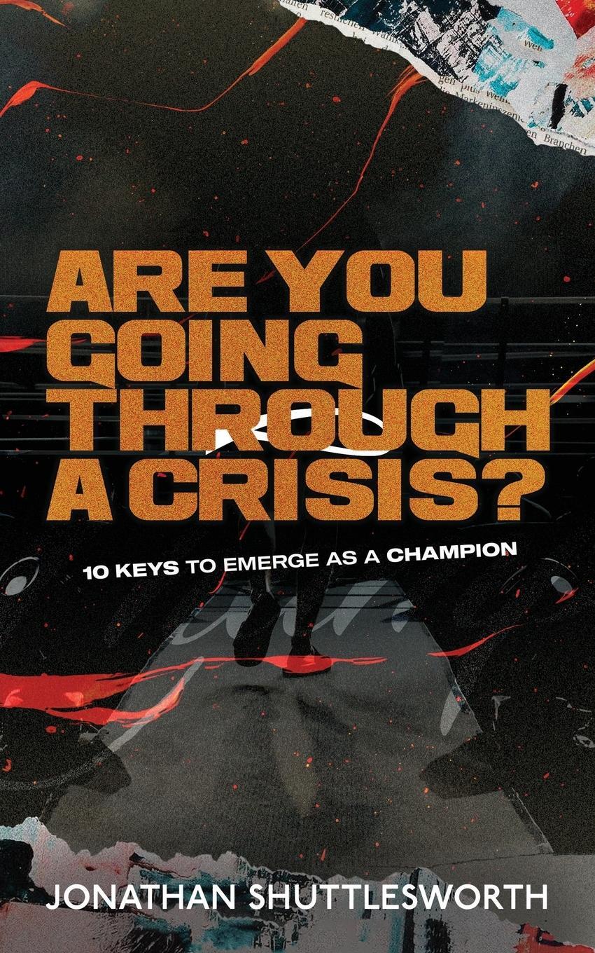 Cover: 9781644572962 | Are You Going Through a Crisis? | 10 Keys to Emerge as a Champion