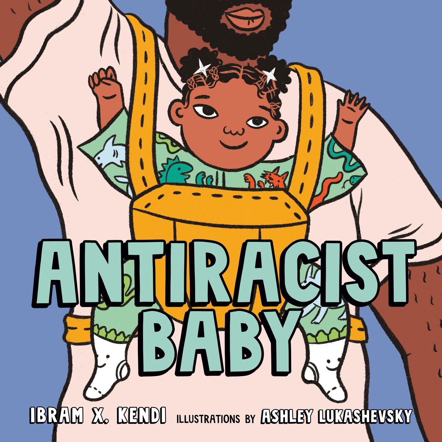 Cover: 9780593110508 | Antiracist Baby Picture Book | Ibram X. Kendi | Buch | Englisch | 2020